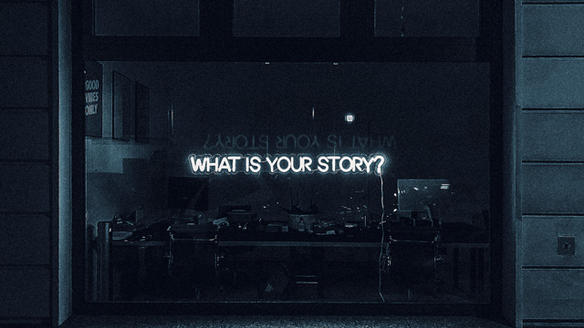 what is your story?